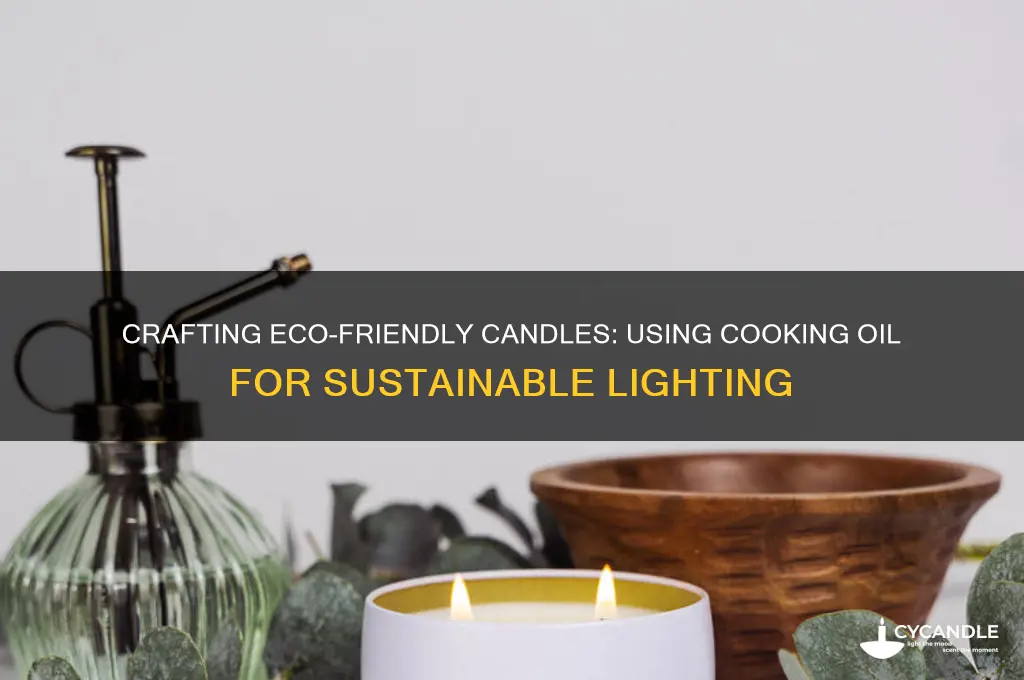 how to make a candle with cooking oil
