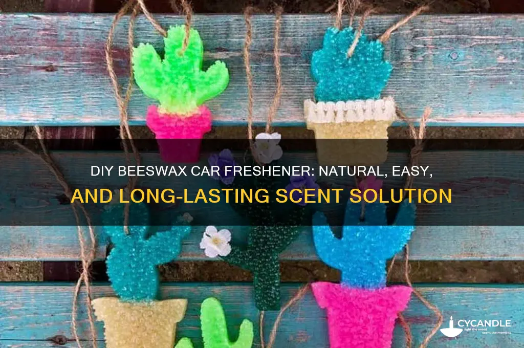 how to make a car feeshener with beeswax