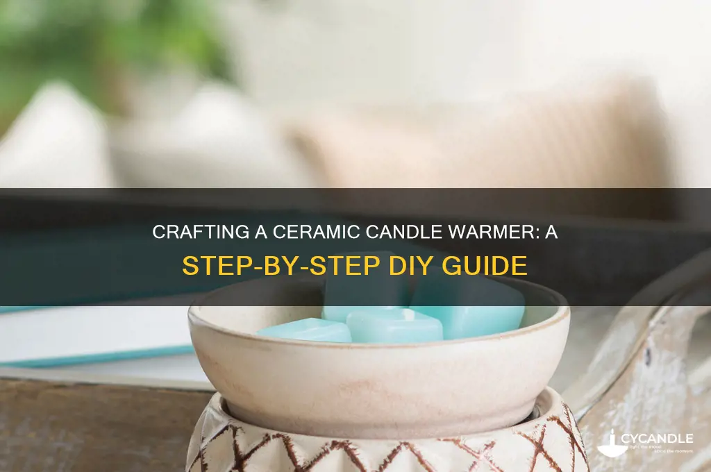 how to make a ceramic candle warmer