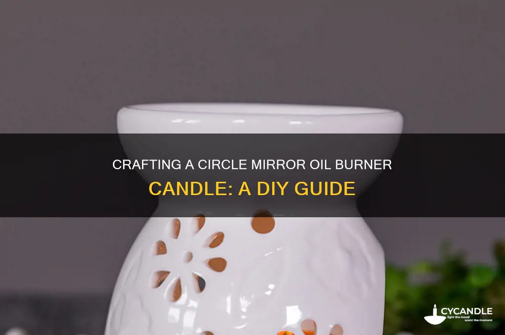 how to make a circle mirror oil burner candle