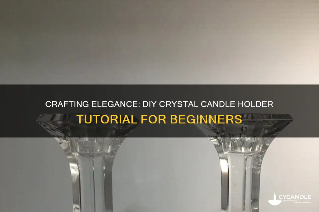 how to make a crystal candle holder