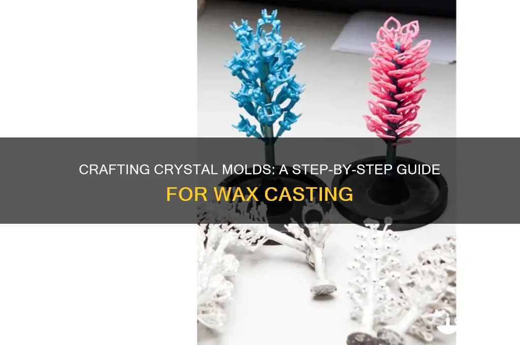how to make a crystal mold for wax casting