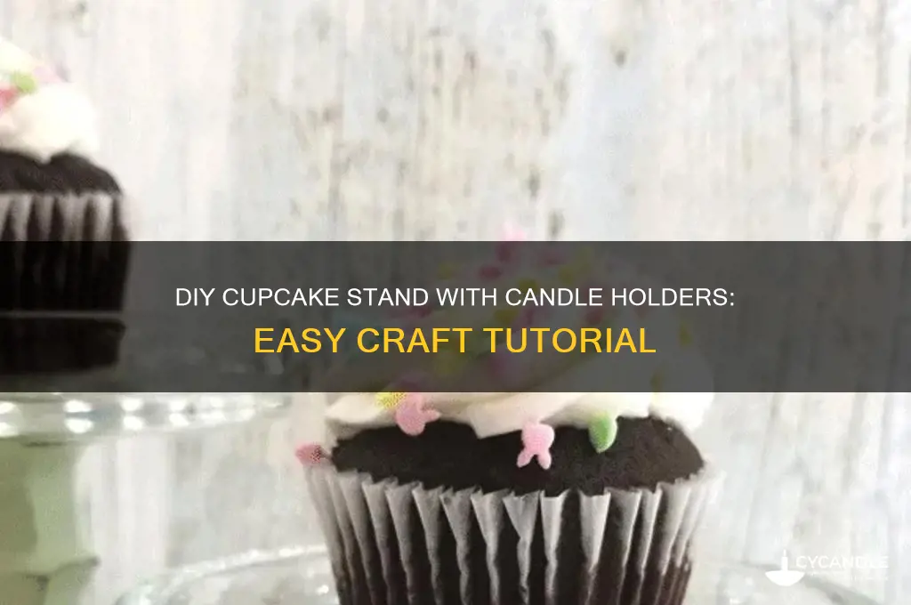 how to make a cupcake stand with candle holders