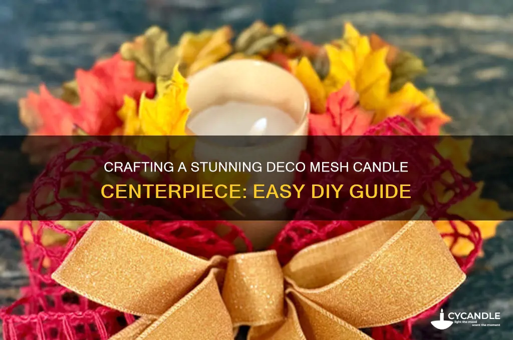 how to make a deco mesh candle centerpiece