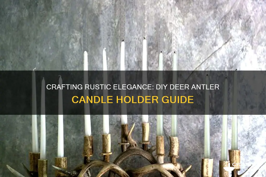 how to make a deer antler candle holder