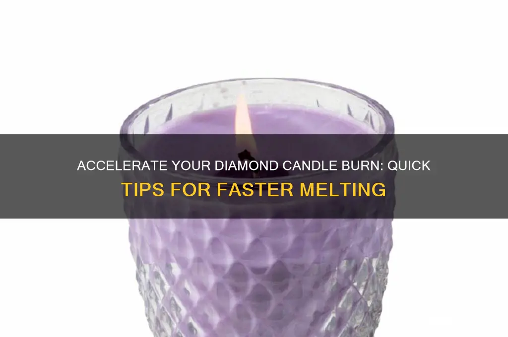 how to make a diamond candle burn faster