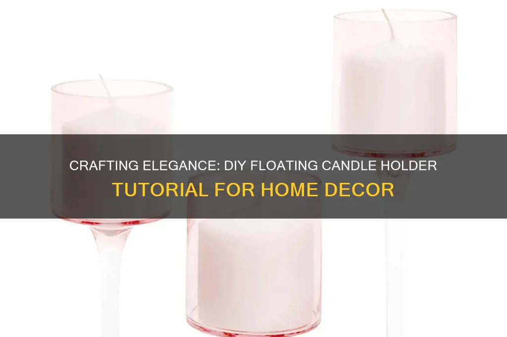 how to make a floating candle holder