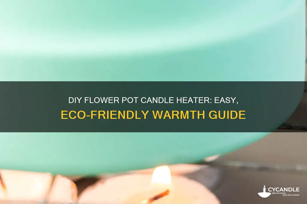 how to make a flower pot candle heater