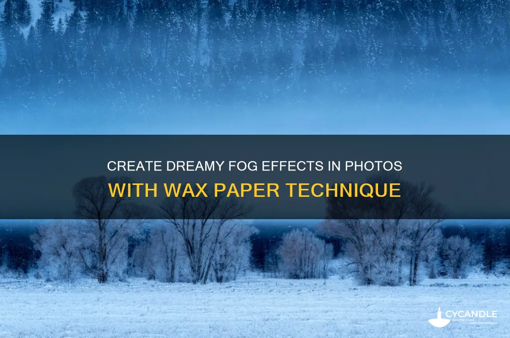 how to make a foggy picture using wax paper