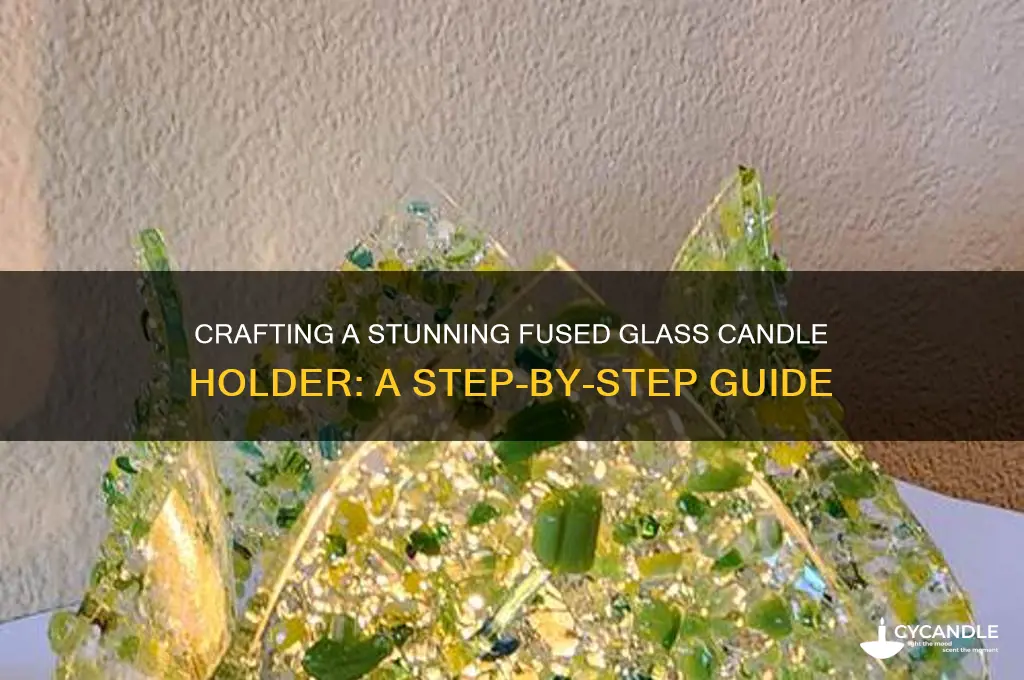 how to make a fused glass candle holder