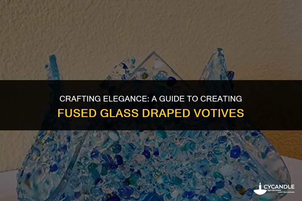 how to make a fused glass draped votive
