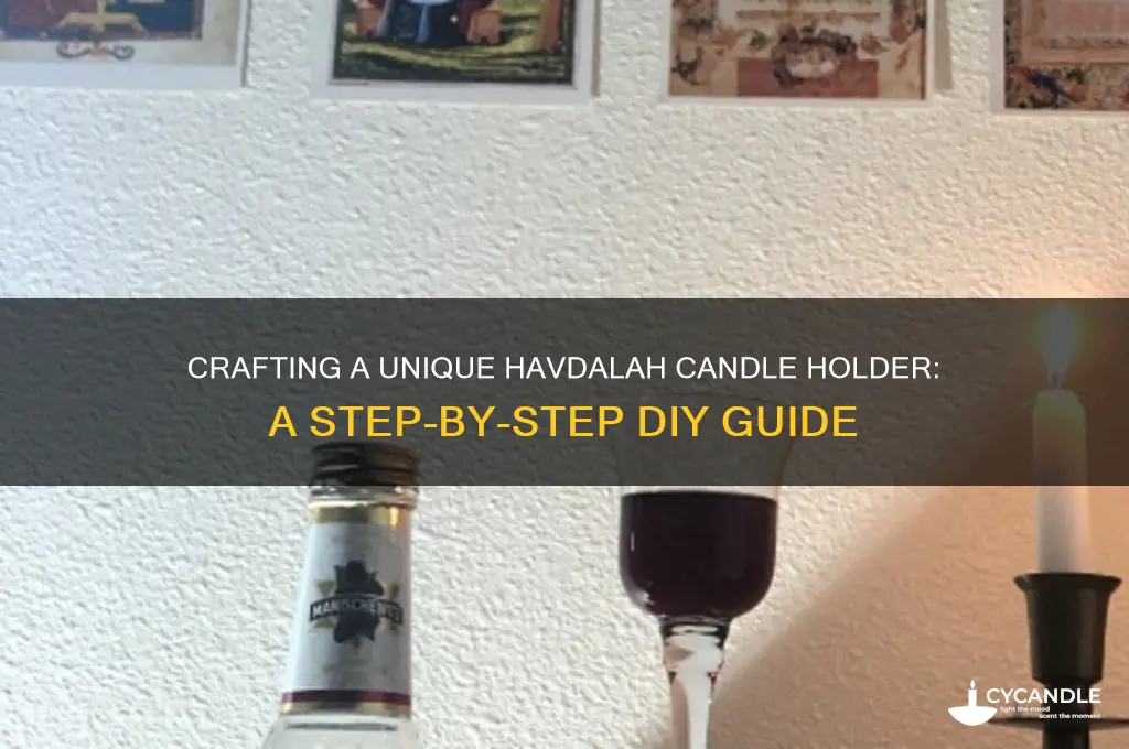 how to make a havdalah candle holder