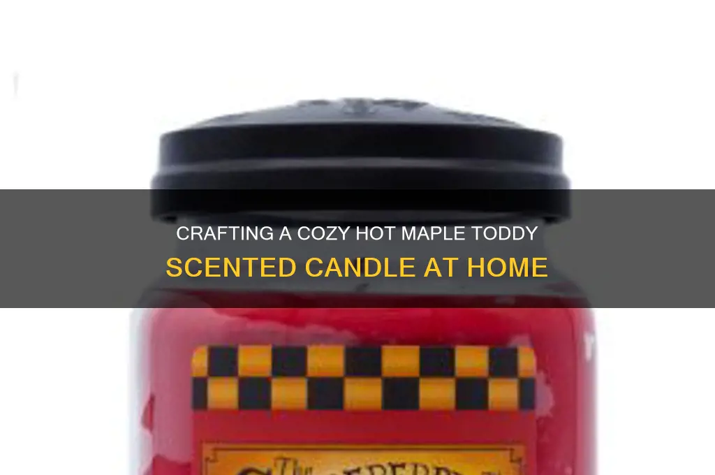 how to make a hot maple toddy candle