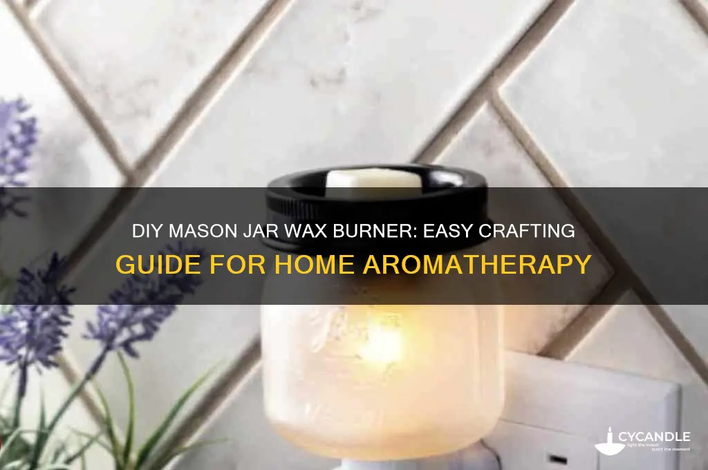 how to make a mason jar wax burner