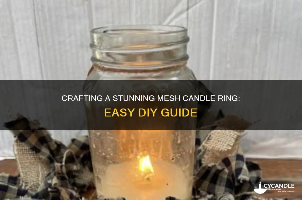 how to make a mesh candle ring