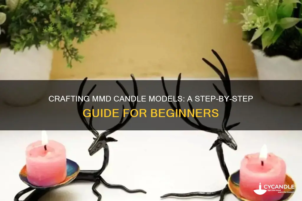 how to make a mmd candle model