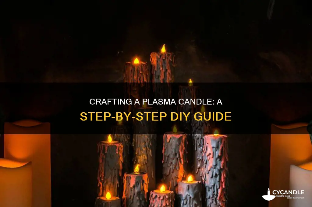 how to make a plasma candle