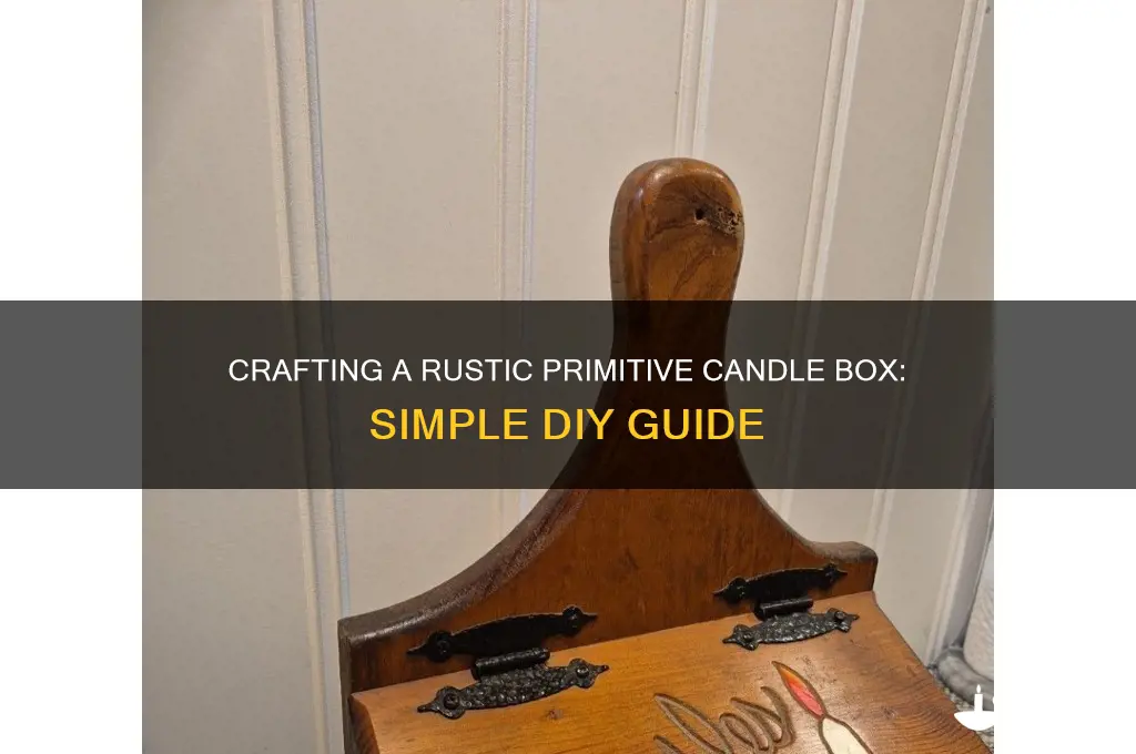 how to make a primitive candle box