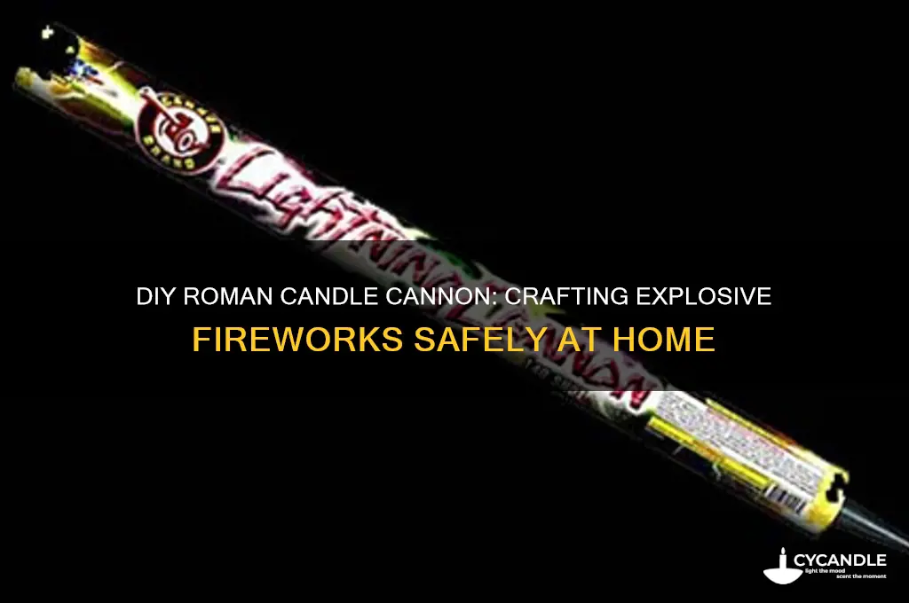 how to make a roman candle cannon