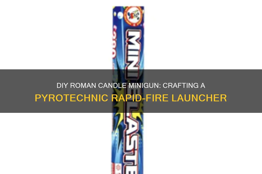 how to make a roman candle minigun
