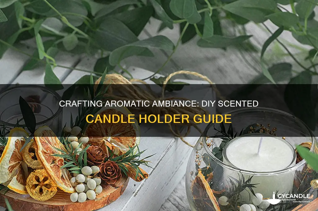 how to make a scented candle holder