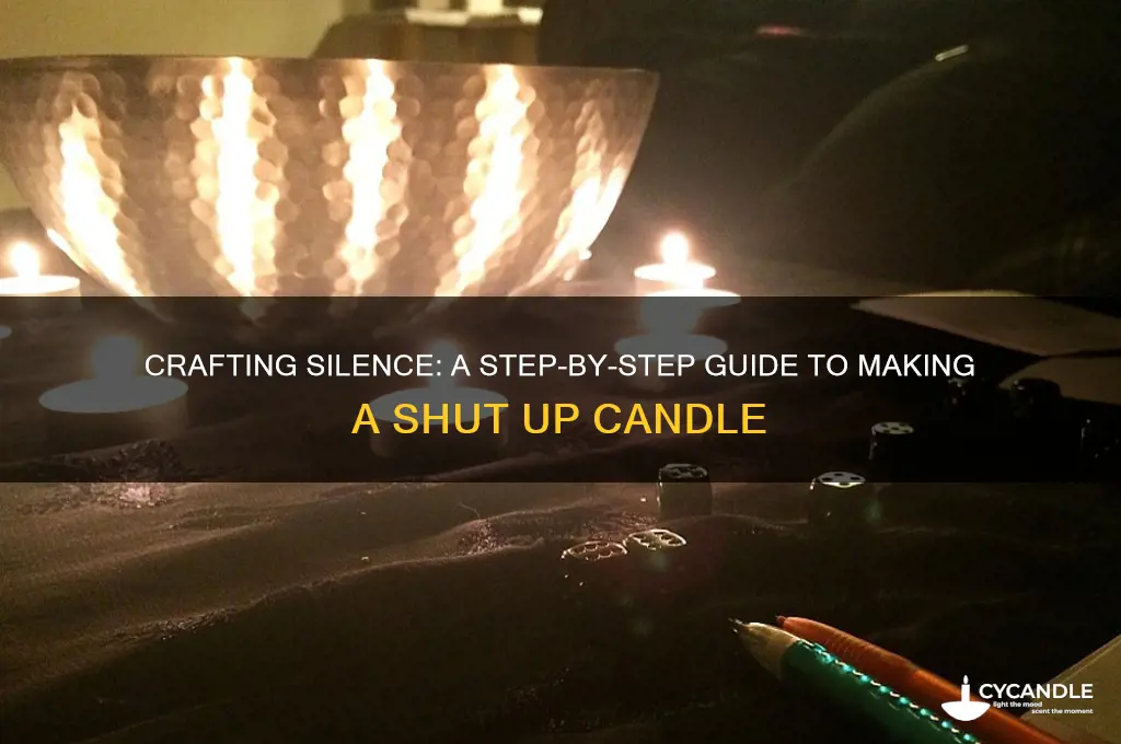 how to make a shut up candle