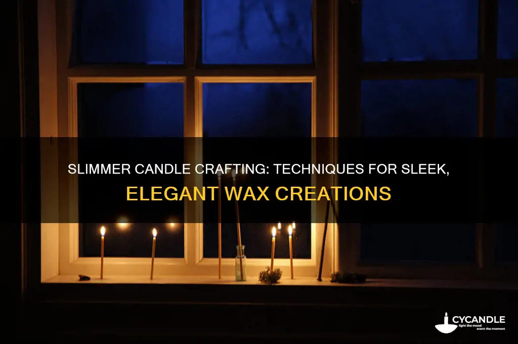 how to make a slimmer candle