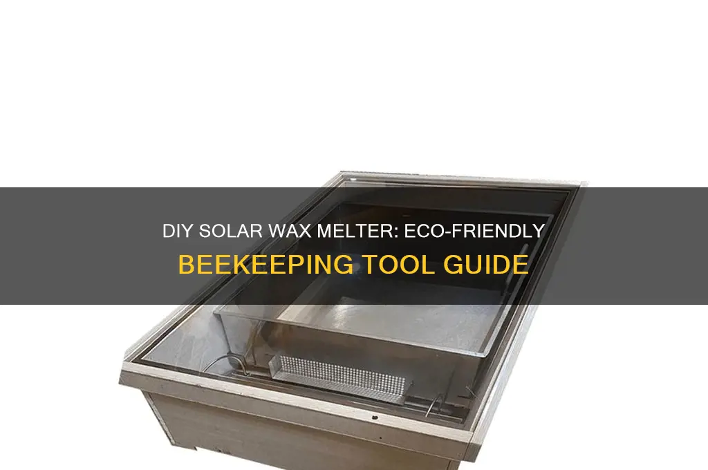 how to make a solar wax melter