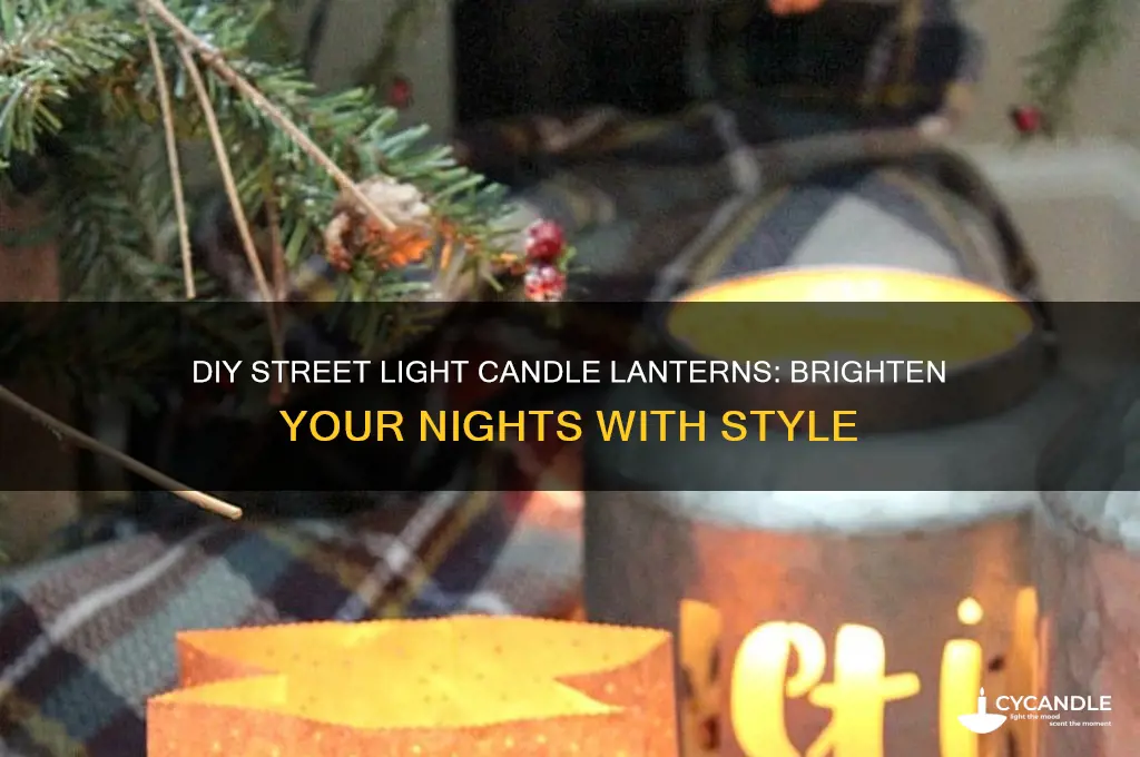how to make a street light candle lanterns