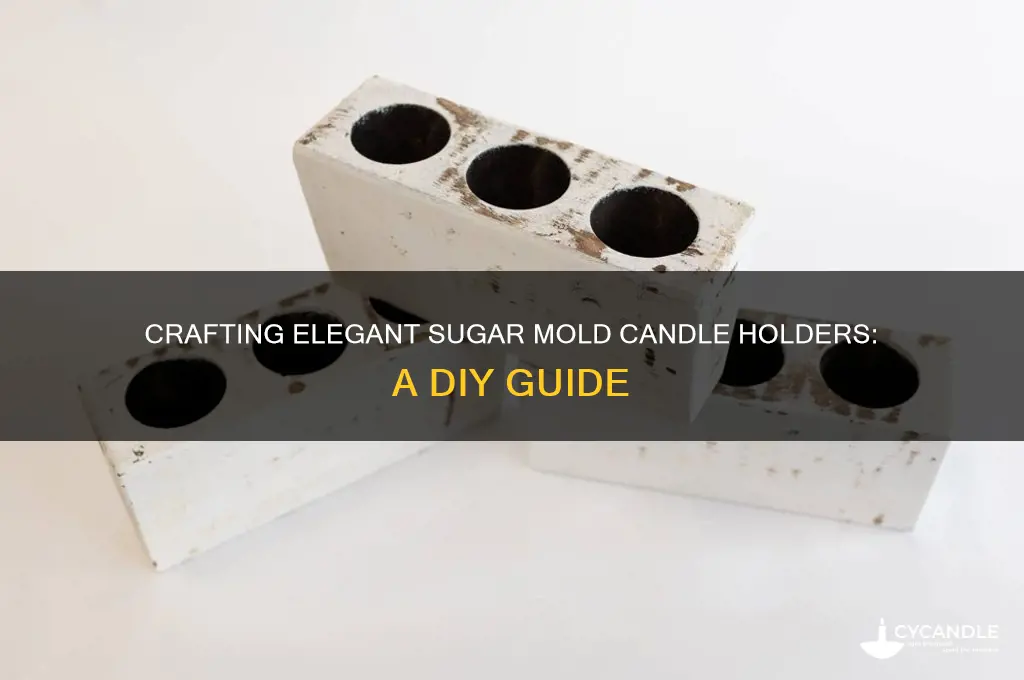 how to make a sugar mold candle holder