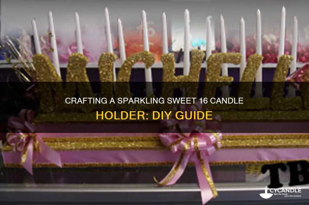 how to make a sweet 16 candle holder