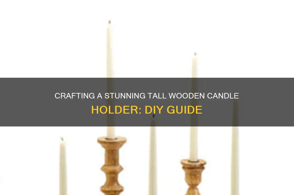 how to make a tall wooden candle holder
