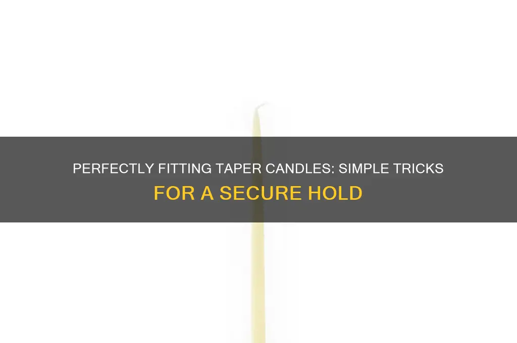 how to make a taper candle fit