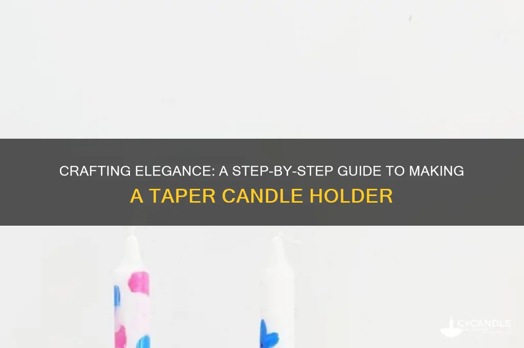 how to make a taper candle holder