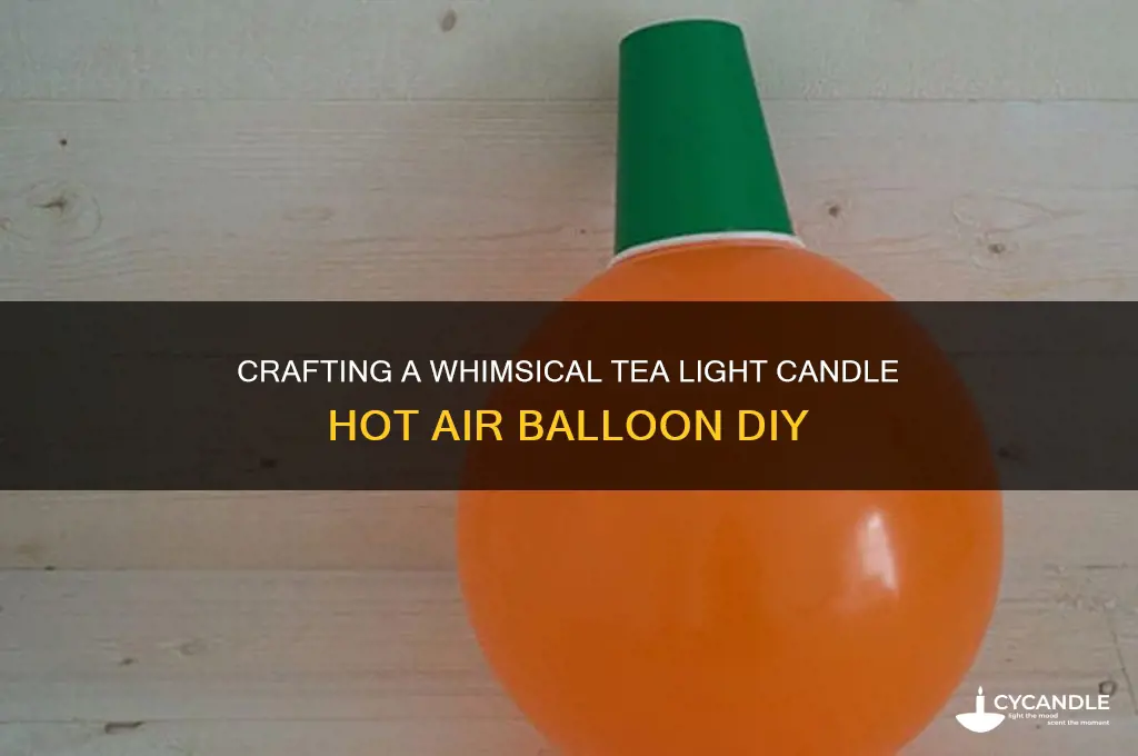 how to make a tea light candle hot air balloon