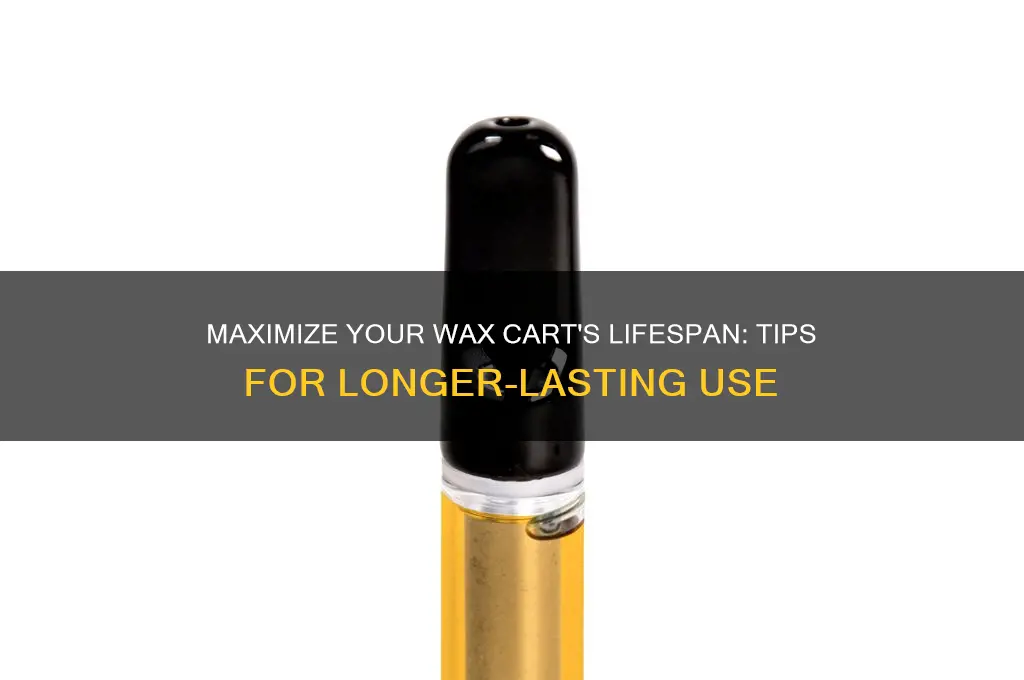 how to make a wax cart last longer