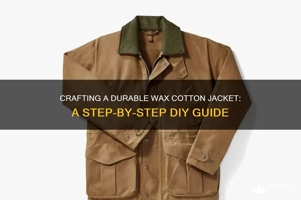 how to make a wax cotton jacket