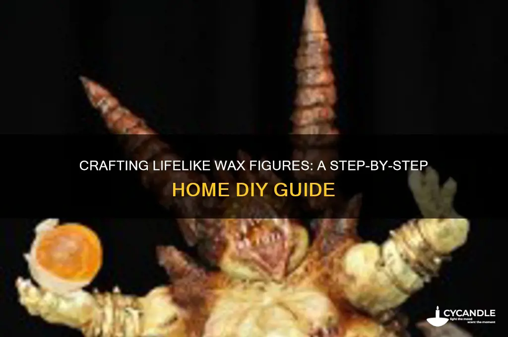 how to make a wax figure at home