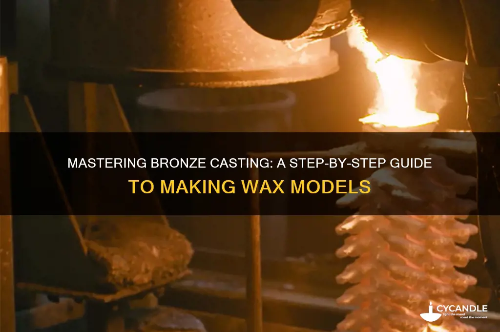how to make a wax for bronze casting