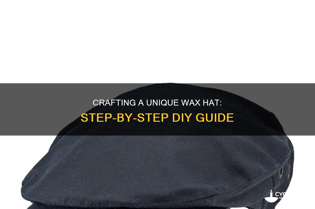 how to make a wax hat