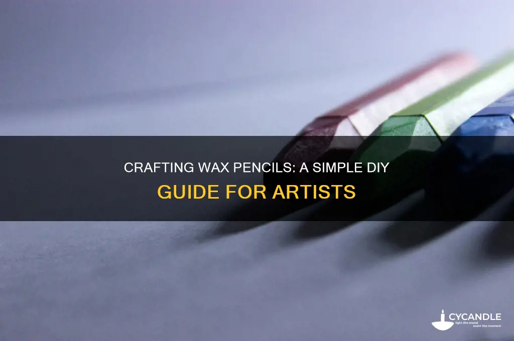 how to make a wax pencil
