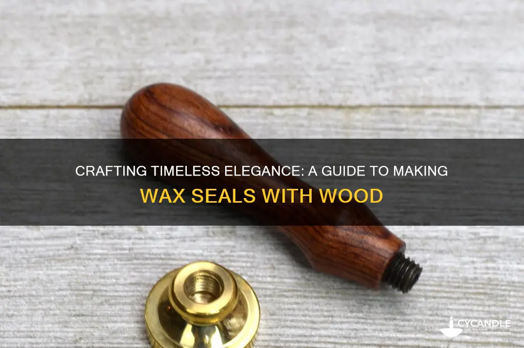 how to make a wax seal with wood