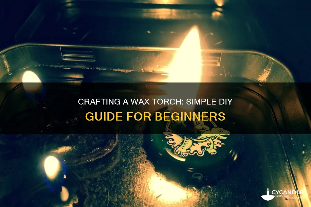 how to make a wax torch