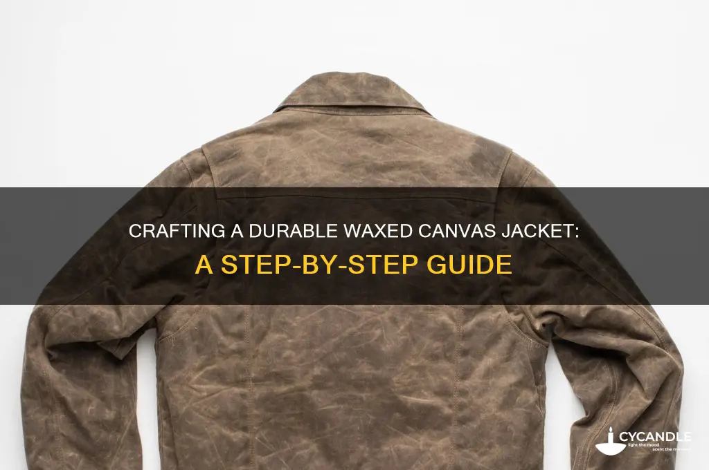 how to make a waxed canvas jacket