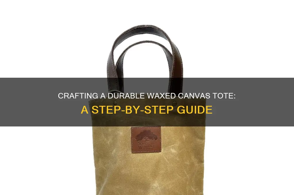 how to make a waxed canvas tote