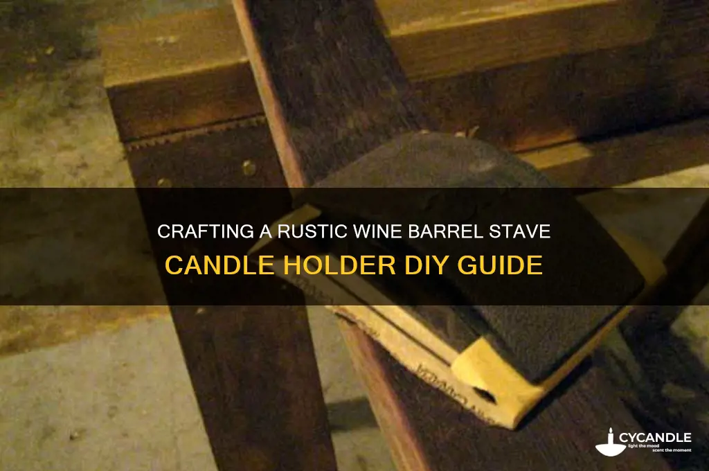 how to make a wine barrel stave candle holder