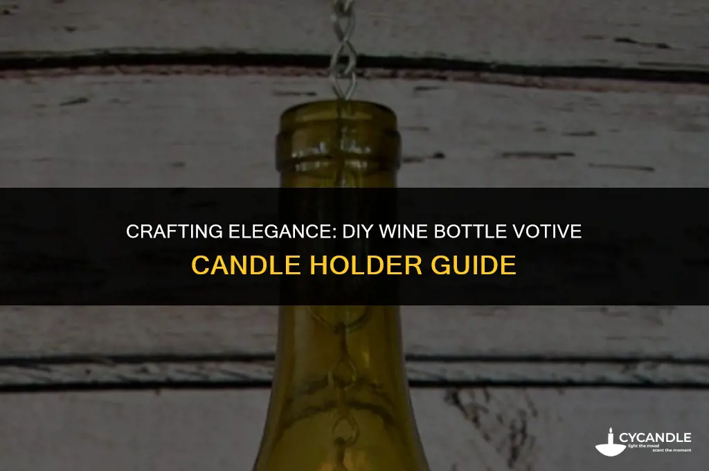 how to make a wine bottle votive candle holder