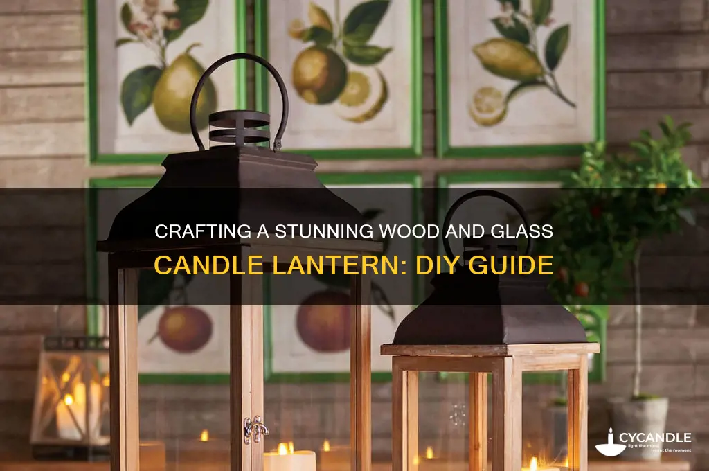 how to make a wood and glass candle latern