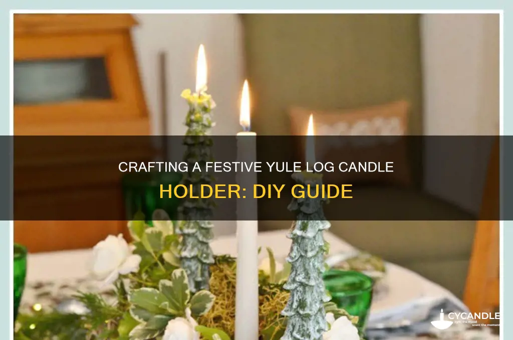 how to make a yule log candle holder