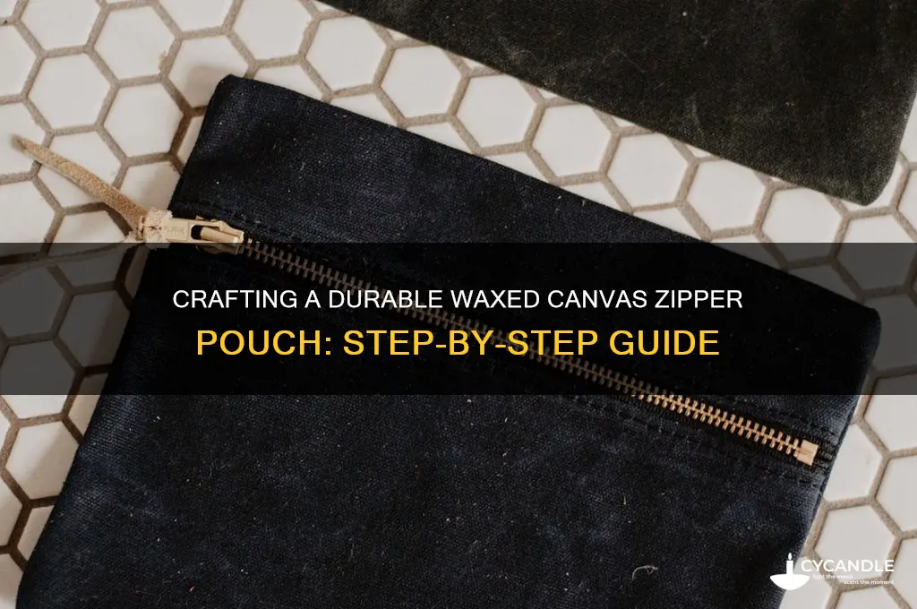 how to make a zipper pouch waxed canvas